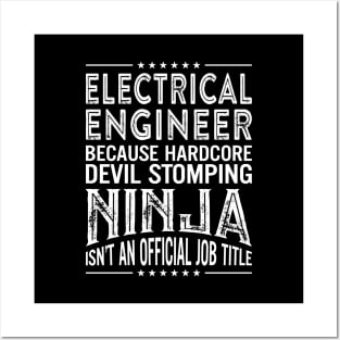 Electric Engineer Because Hardcore Devil Stomping Ninja Is Not An Official Job Title Posters and Art